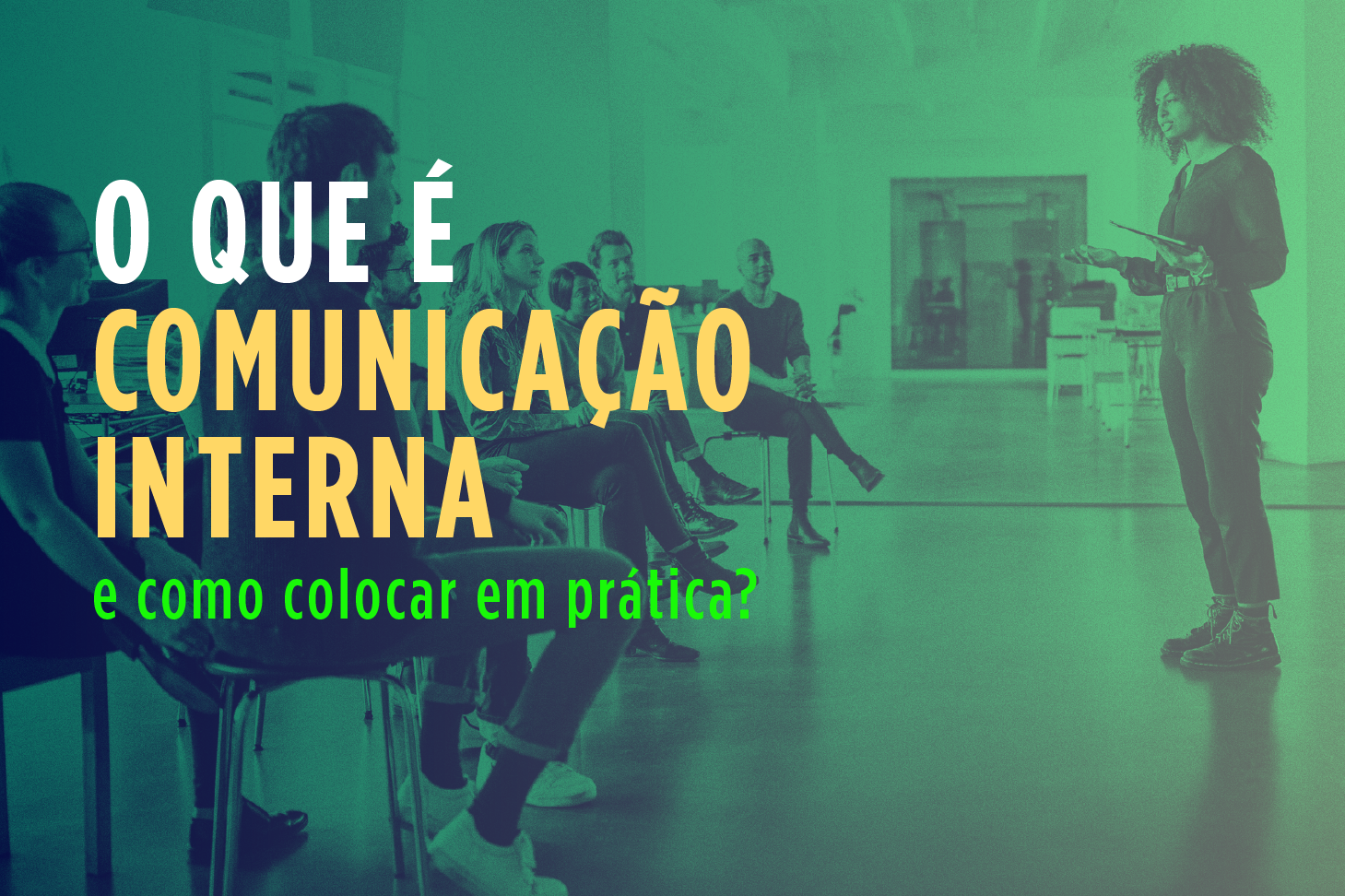 O que é comunicação interna e como colocar em prática?