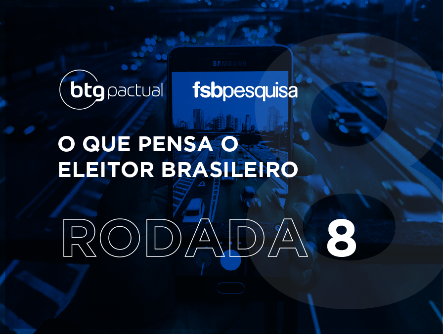 Veja a 8ª rodada da pesquisa presidencial do Instituto FSB para o banco BTG Pactual.