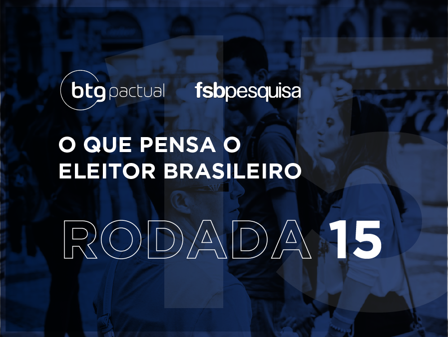 O que pensa o eleitor brasileiro (15ª rodada)