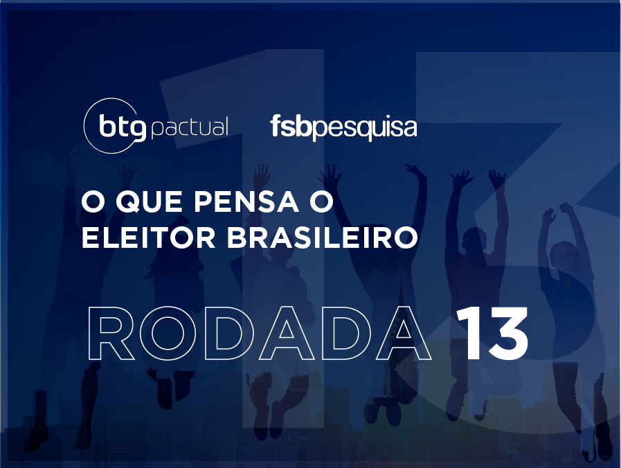 O que pensa o eleitor brasileiro (13ª rodada)